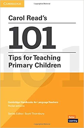 Carol Read s 101 Tips for Teaching Primary Children. Paperback. (Cambridge Handbooks for Language Teachers)