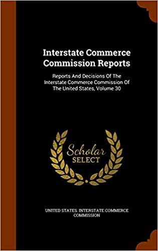 Interstate Commerce Commission Reports: Reports And Decisions Of The Interstate Commerce Commission Of The United States, Volume 30