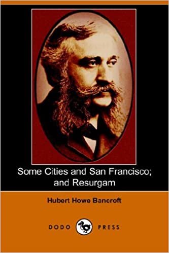 Some Cities and San Francisco; And Resurgam (Dodo Press) indir