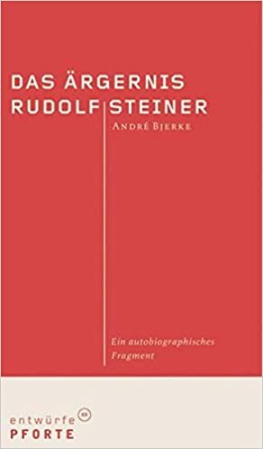 Das Ärgernis Rudolf Steiner: Ein persönlicher Bericht (entwürfe)