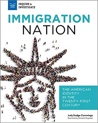 Immigration Nation: The American Identity in the Twenty-First Century (Inquire & Investigate)