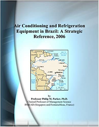Air Conditioning and Refrigeration Equipment in Brazil: A Strategic Reference, 2006 indir