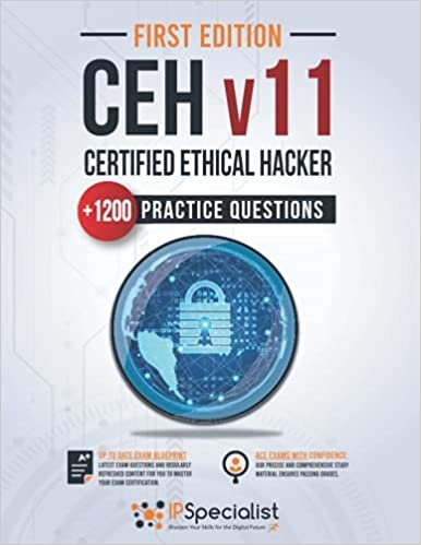 CEH - Certified Ethical Hacker v11 : +1200 Exam Practice Questions with detail explanations and reference links - First Edition