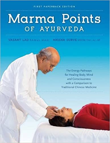 Marma Points of Ayurveda: The Energy Pathways for Healing Body, Mind & Consciousness with a Comparison to Traditional Chinese Medicine indir