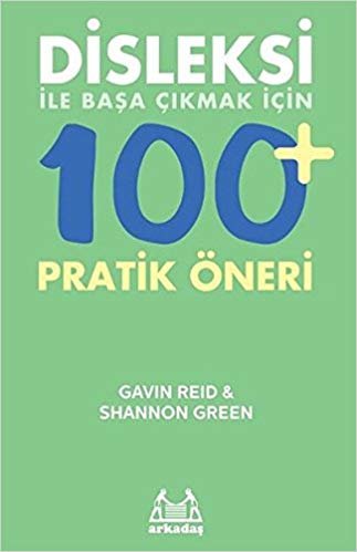 Disleksi ile Başa Çıkmak için 100 Pratik Öneri