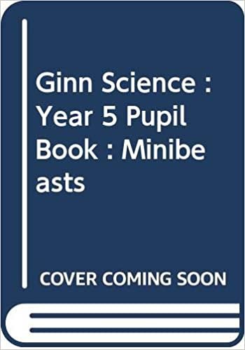 Ginn Science : Year 5 Pupil Book : Minibeasts