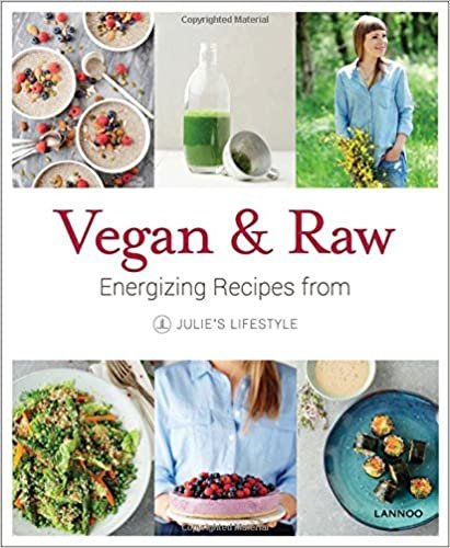 Vegan & Raw: Energizing Recipes from Julie's Lifestyle indir