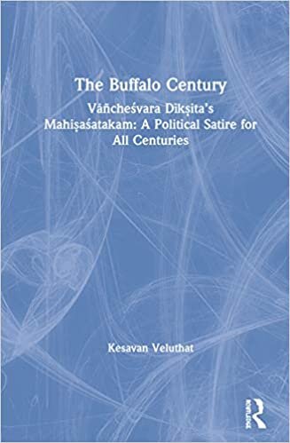 The Buffalo Century: Vāñcheśvara Dīkṣita’s Mahiṣaśatakam: A Political Satire for All Centuries indir