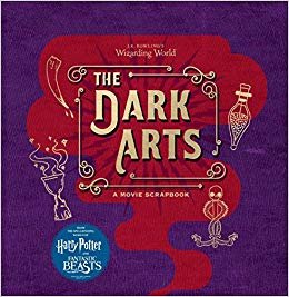 J.K. Rowling's Wizarding World: The Dark Arts: A Movie Scrapbook