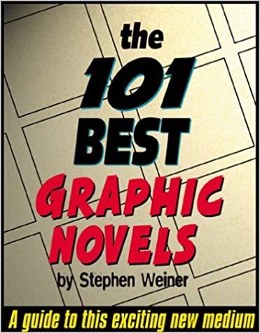 The 101 Best Graphic Novels: A Guide to This Exciting New Medium