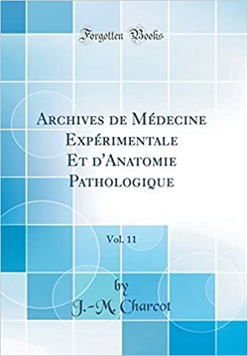 indir   Archives de Médecine Expérimentale Et d'Anatomie Pathologique, Vol. 11 (Classic Reprint) tamamen