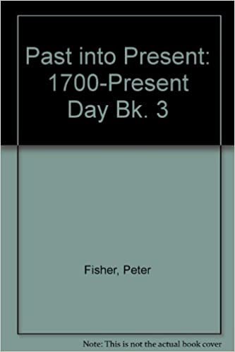 Past into Present: 1700-Present Day Bk. 3