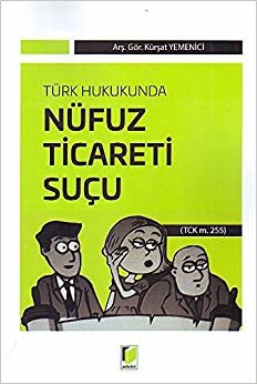 Türk Hukukunda Nüfuz Ticareti Suçu
