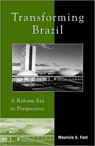 Transforming Brazil: A Reform Era in Perspective: Development, Industrialization, and Social Transformation