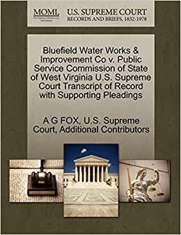 Bluefield Water Works & Improvement Co v. Public Service Commission of State of West Virginia U.S. Supreme Court Transcript of Record with Supporting Pleadings