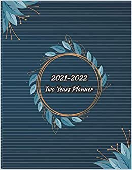 2021-2022 Two Year Planner: 24 Months of Tracking, 2021 – 2022 Calendar and Organizer journal, 24 months agenda planner with holiday professional planner 2020-2021