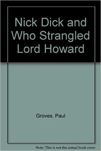 Nick Dick and Who Strangled Lord Howard