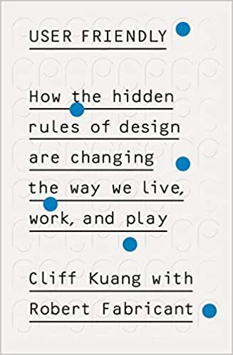 User Friendly: How the Hidden Rules of Design are Changing the Way We Live, Work & Play indir