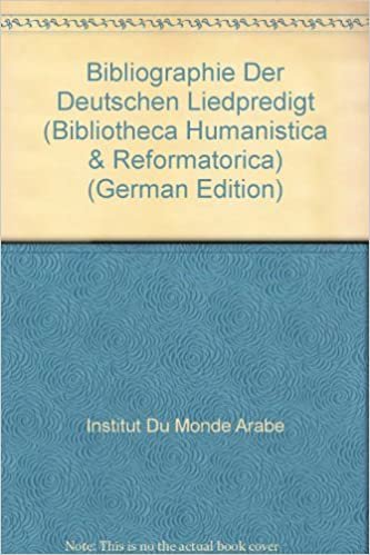 Bibliographie der deutschen Liedpredigt (Bibliotheca humanistica & reformatorica)