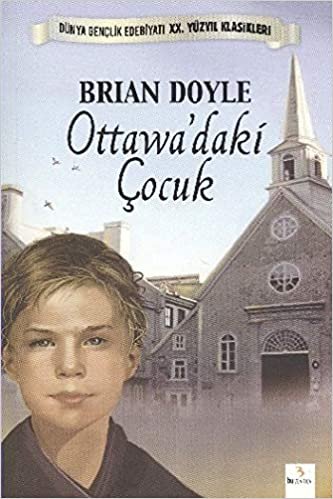 Ottawadaki Çocuk: Dünya Gençlik Edebiyatı 20. Yüzyıl Klasikleri