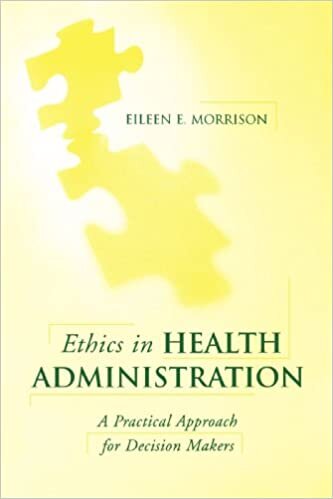 Ethics in Health Administration: A Practical Approach for Decision Makers indir