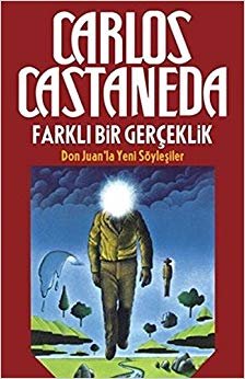 Farklı Bir Gerçeklik: Don Juan'la Yeni Söyleşiler