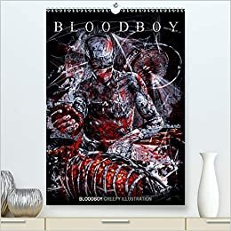BLOODBOY/CREEPY ILLUSTRATION (Premium, hochwertiger DIN A2 Wandkalender 2021, Kunstdruck in Hochglanz): Eine Serie von unheimlichen Horror-Illustrationen (Monatskalender, 14 Seiten ) (CALVENDO Kunst) indir