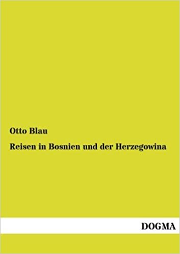 Reisen in Bosnien und der Herzegowina