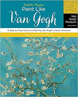 Shurvell, J: Fantastic Forgeries: Paint Like Van Gogh