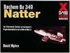 Bachem Ba 349 Natter (X Planes of the Third Reich Series)