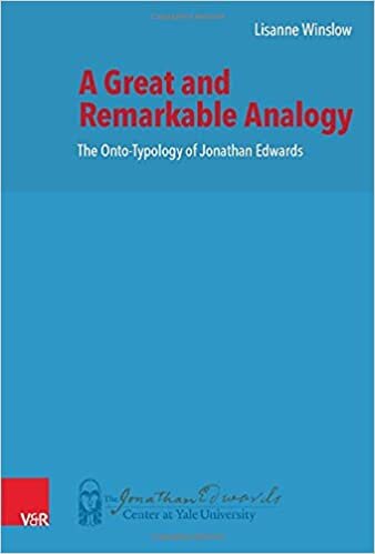 A Great and Remarkable Analogy: The Onto-Typology of Jonathan Edwards (New Directions in Jonathan Edwards Studies.): Volume 005, Part