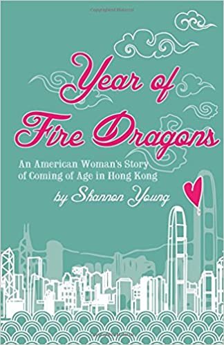 Year of Fire Dragons: An American Womans Story of Coming of Age in Hong Kong