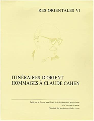 Itineraires d'Orient. Hommage a CL. Cahen (Res Orientales)