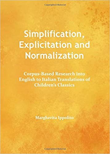 Simplification, Explicitation and Normalization: Corpus-Based Research into English to Italian Translations of Children's Classics