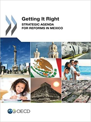 Getting It Right: Strategic Agenda for Reforms in Mexico (SCIENCE ET TECHNOLOGIES DE L'INFORMATION)