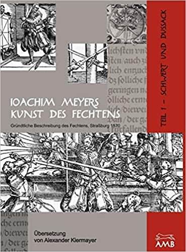 Joachim Meyers Kunst Des Fechtens