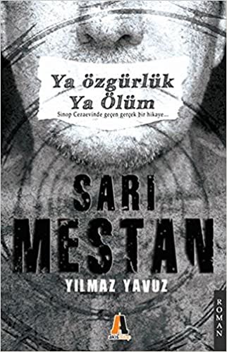 Sarı Mestan: Sinop Cezaevinde Geçen Gerçek Bir Hikaye