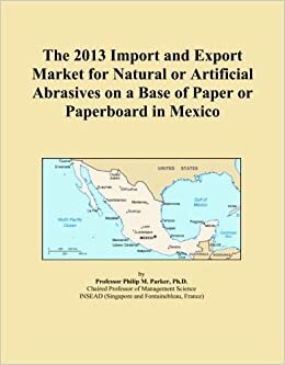 The 2013 Import and Export Market for Natural or Artificial Abrasives on a Base of Paper or Paperboard in Mexico