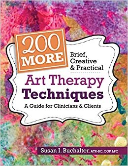 200 More Brief, Creative & Practical Art Therapy Techniques: A Guide for Clinicians & Clients indir