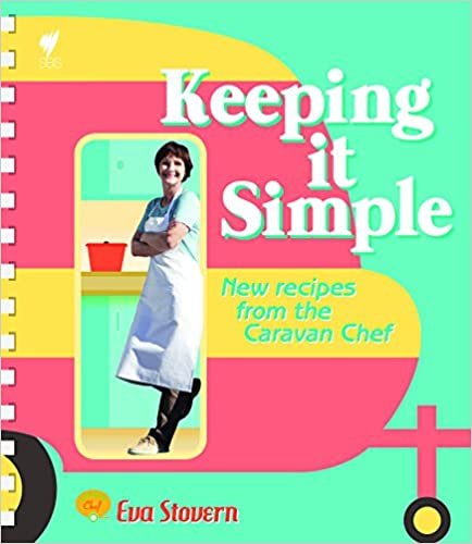 Keeping it Simple: New Recipes from the Caravan Chef indir