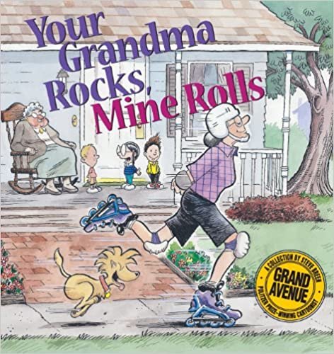 Your Grandma Rocks, Mine Rolls: A Grand Avenue Collection