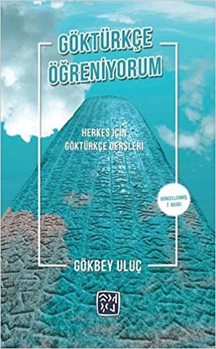 Göktürkçe Öğreniyorum: Herkes İçin Göktürkçe Dersleri indir