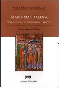 Tradiciones de María Magdalena en el cristianismo primitivo, las: Tradiciones en el cristianismo primitivo (Asociación Bíblica Española)