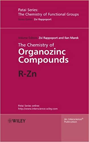 The Chemistry of Organozinc Compounds: R-Zn 2 Part Set (Patai′s Chemistry of Functional Groups)