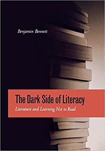 The Dark Side of Literacy: Literature and Learning Not to Read indir