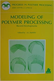 Modeling of Polymer Processing: Recent Developments (Progress in polymer processing)