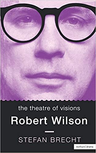 The Theatre of Visions: Robert Wilson (Original Theatre of the City of New York)