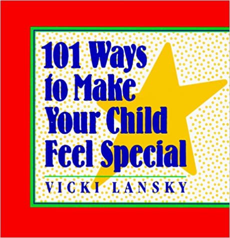 101 Ways to Make Your Child Feel Special indir