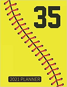 35 2021 Planner: Softball Player Jersey Number 35 Thirty Five Gift Weekly Planner With Daily & Monthly Overview | Personal Appointment Agenda Schedule Organizer With 2021 Calendar For Coach And Fan