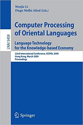 Computer Processing of Oriental Languages. Language Technology for the Knowledge-based Economy: 22nd International Conference, ICCPOL 2009, Hong Kong, ... (Lecture Notes in Computer Science)